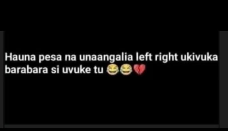 Hauna pesa na unaangalia left right ukivuka barabara si uvuke tu