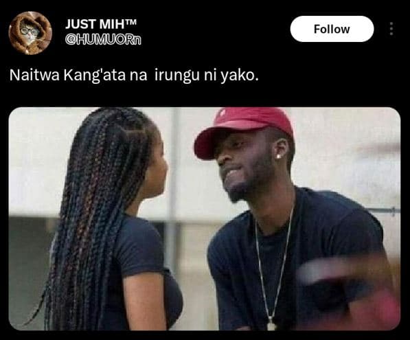 Just mihtm humuorn follow naitwa kang'ata na irungu ni yako.