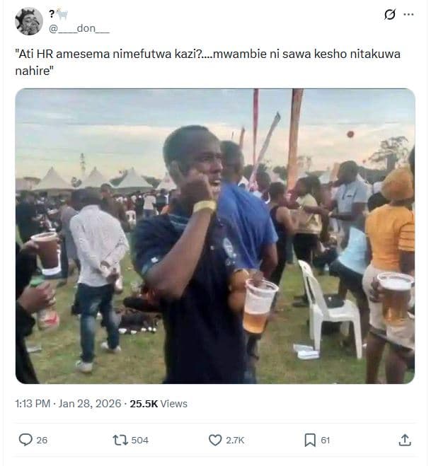 Don ati hr amesema nimefutwa kazi?_mwambie ni sawa kesho nitakuwa nahire 1.13 pm