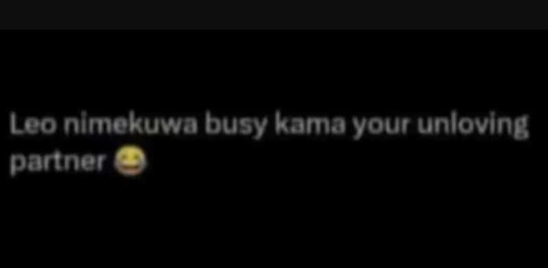 Leo nlmckuwa busy kama your unlovlng partner
