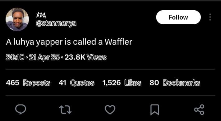 Xv canme follow a luhya yapper is called a waffler 20 apr25 . 23.8k vews 465 rep
