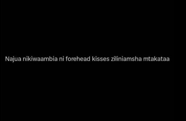 Najua nikiwaambia ni forehead kisses ziliniamsha mtakataa