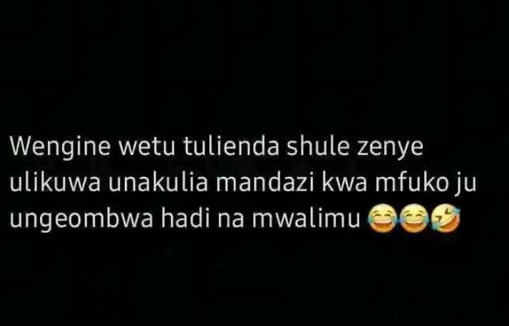 Wengine wetu tulienda shule zenye ulikuwa unakulia mandazi kwa mfuko ju ungeombw