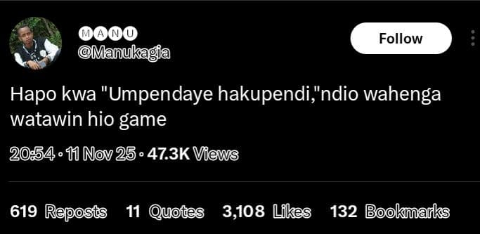 Follow manukagia hapo kwa umpendaye hakupendi, ndio wahenga watawin hio game 11