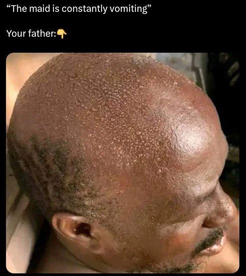 The maid is constantly vomiting your father