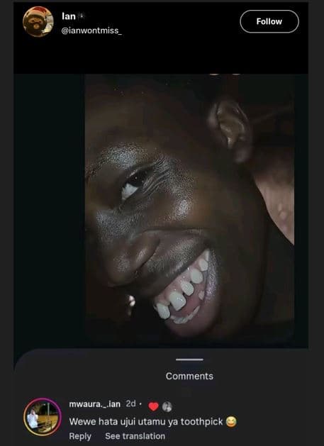 Ian ianwontmiss follow comments mwaura. lan 2d wewe hata ujui utamu ya toothpick