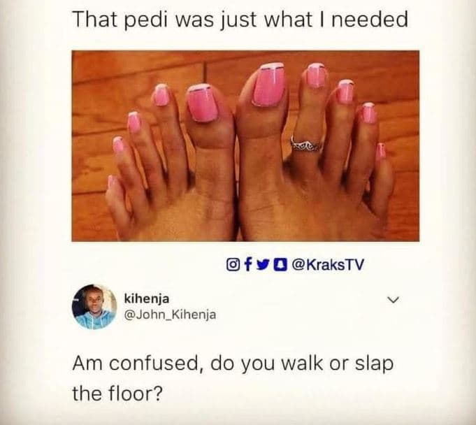 That pedi was just what needed f0 krakstv kihenja john_kihenja am confused, do y