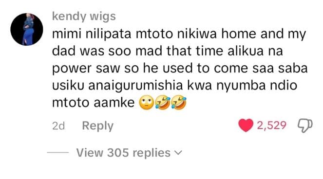 Kendy wigs mimi nilipata mtoto nikiwa home and my dad was soo mad that time alik