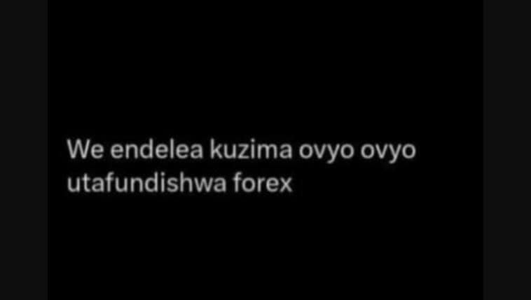 We endelea kuzima ovyo ovyo utafundishwa forex