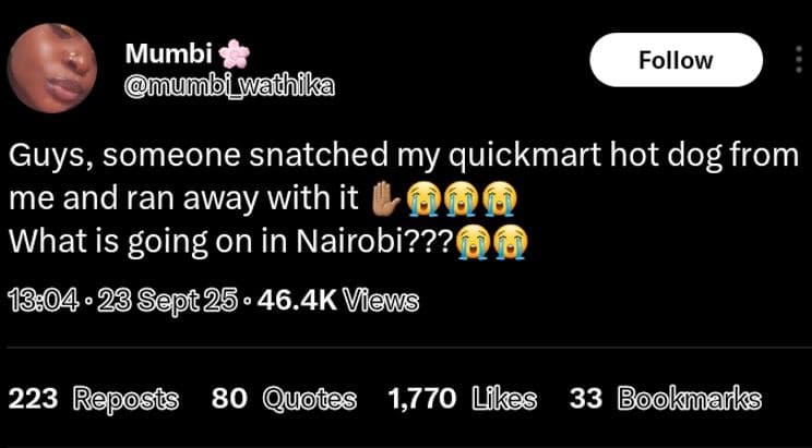 Mumbi mumbi_wathika follow guys, someone snatched my quickmart hot dog from me a