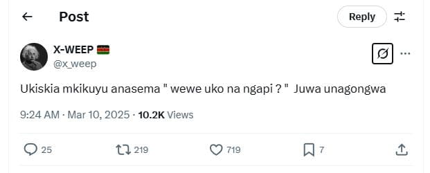 Post reply xweep x_weep ukiskia mkikuyu anasema wewe uko na ngapi ? juwa unagong