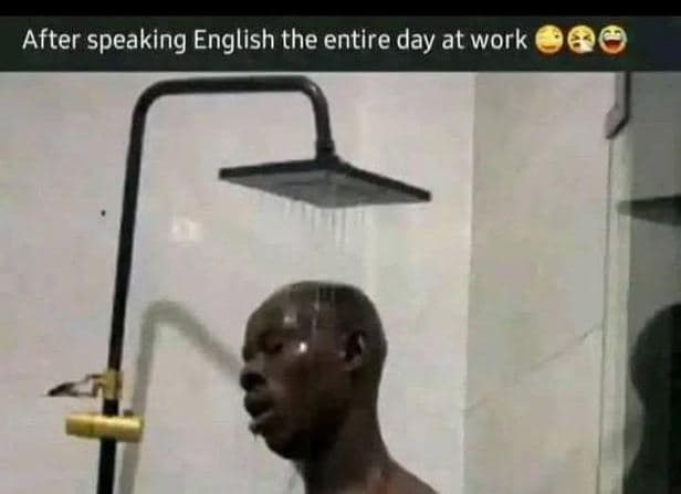 After speaking english the entire day at work