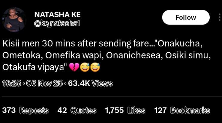 Natasha ke kenatashal follow kisii men 30 mins after sending fare. 'onakucha, om