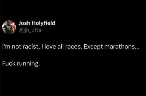 Josh holyfield jjh_lifts i'm not racist, ilove all races. except marathons._ fuc