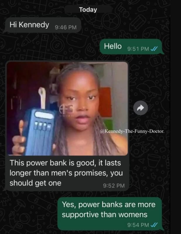 Today hi kennedy 9.46 pm hello 9.51 pm kennedythe funny doctor. this power bank