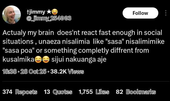 Tjimmy jimmy follow actualy my brain does'nt react fast enough in social situati