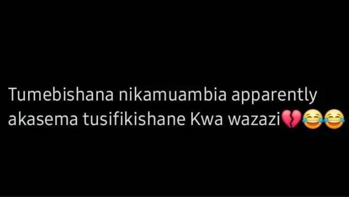 Tumebishana nikamuambia apparently akasema tusifikishane kwa wazazi