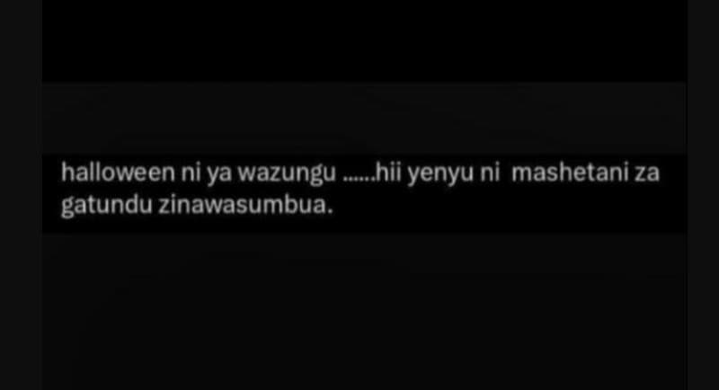 Halloween ni ya wazungu hii yenyu ni mashetani za gatundu zinawasumbua.
