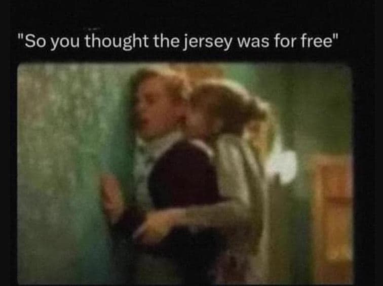 So you thought the jersey was for free