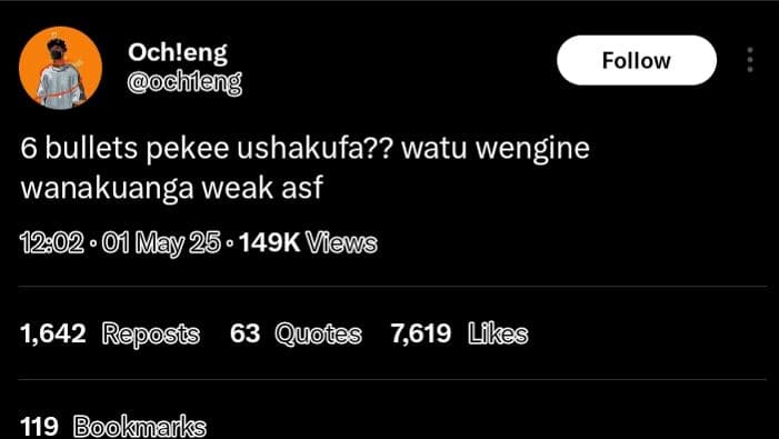 Ochleng ochíleng follow 6 bullets pekee ushakufa?? watu wengine wanakuanga weak