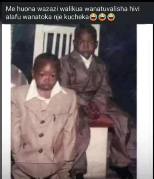 Me huona wazazi walikua wanatuvalisha hivi alafu wanatoka nje kucheka