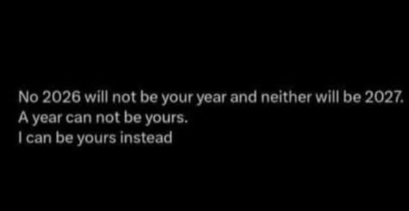 No will not be your year and neither will be ayear can not be yours. ican be you