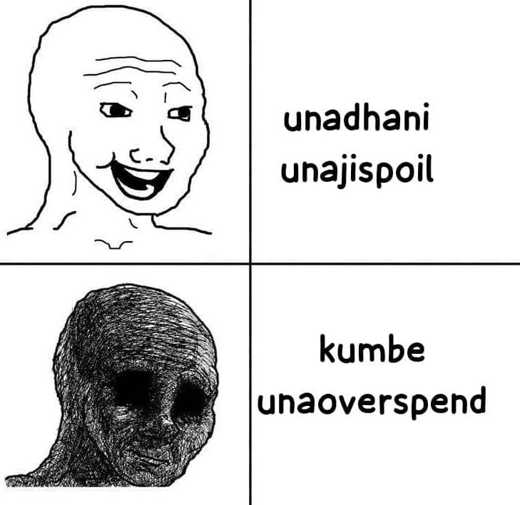 Unadhani unajispoil kumbe unaoverspend