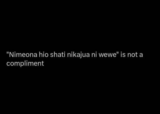 Nimeona hio shati nikajua ni wewe is not a compliment