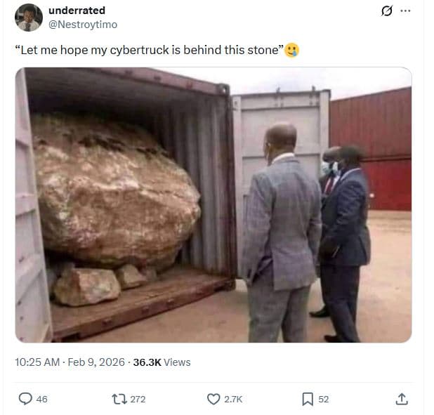 Underrated nestroytimo let me hope my cybertruck is behind this stone 10.25 am f