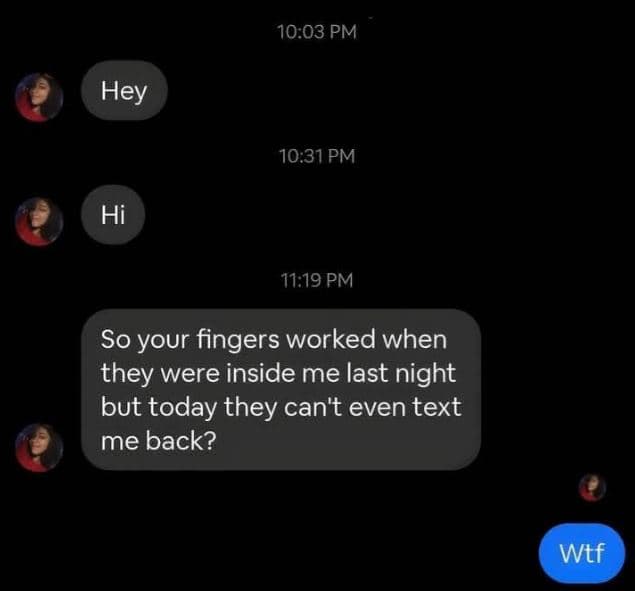 10.03 pm 10.31 pm hi 11.19 pm so your fingers worked when they were inside me la