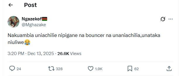 Post ngazekof mghazake nakuambia uniachilie nipigane na bouncer na unaniachilia,