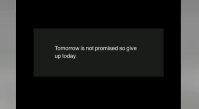 Tomorrow is not promised so give up today