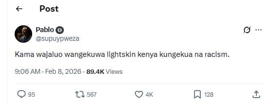 Post pablo supuypweza kama wajaluo wangekuwa lightskin kenya kungekua na racism